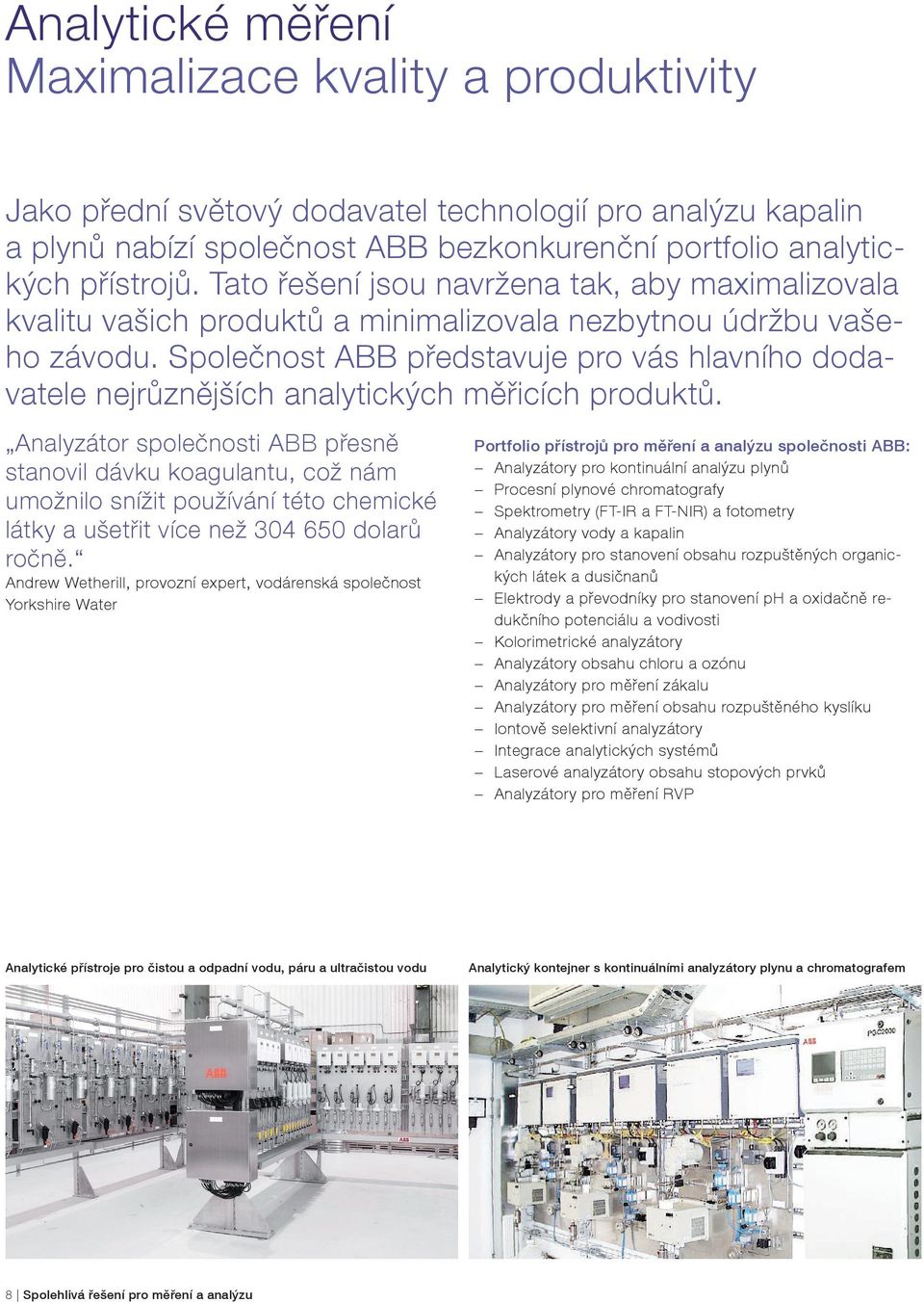 Společnost ABB představuje pro vás hlavního dodavatele nejrůznějších analytických měřicích produktů.
