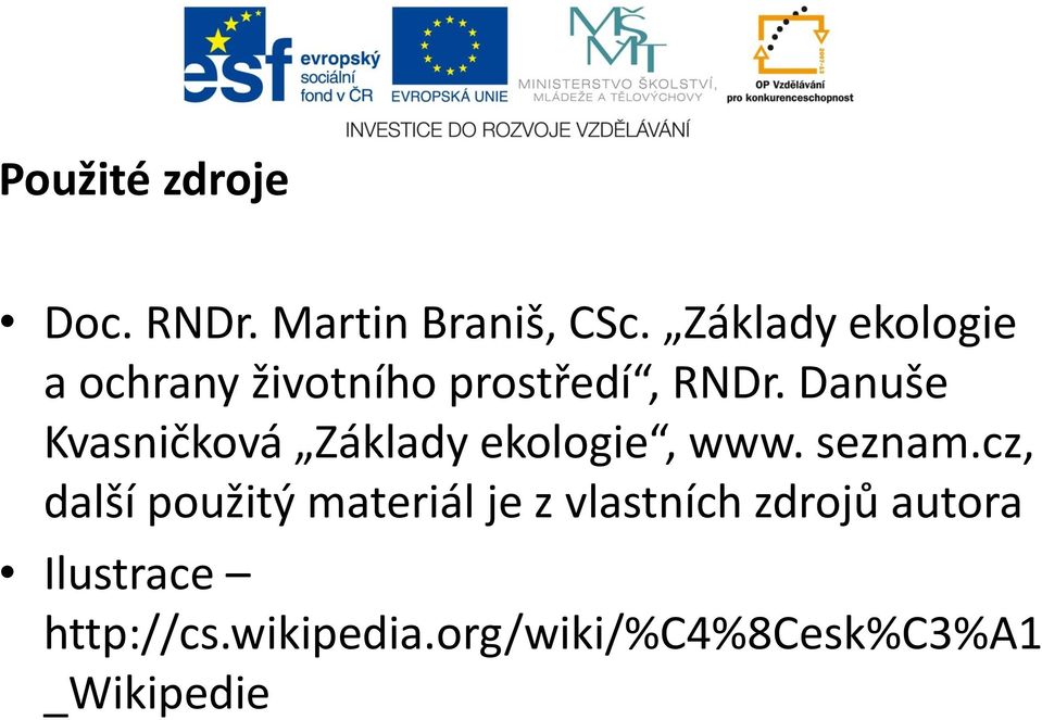 Danuše Kvasničková Základy ekologie, www. seznam.