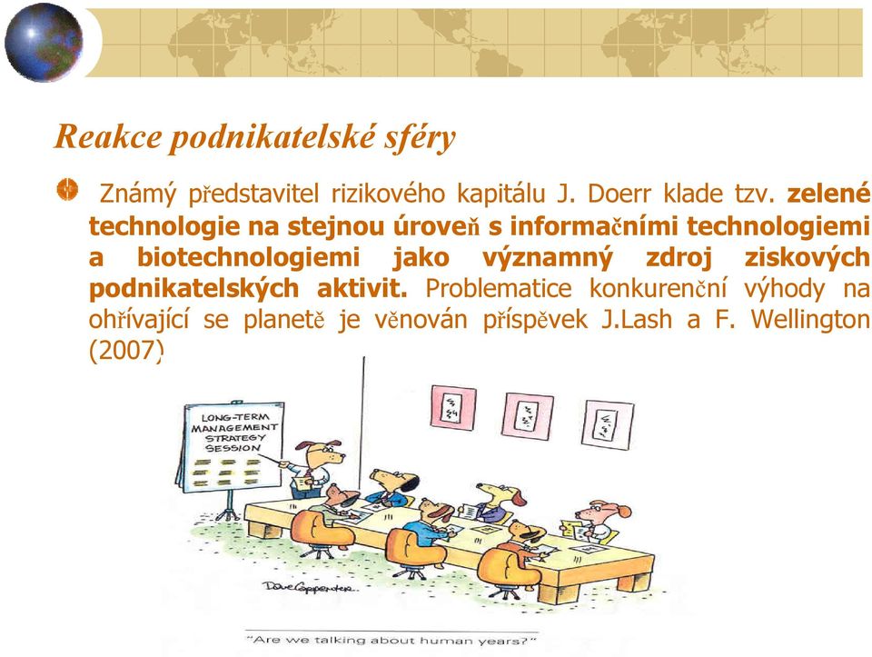 zelené technologie na stejnou úroveň sinformačními technologiemi a biotechnologiemi