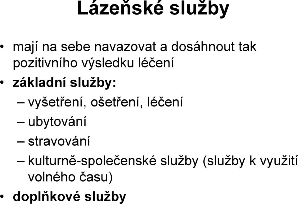 ošetření, léčení ubytování stravování