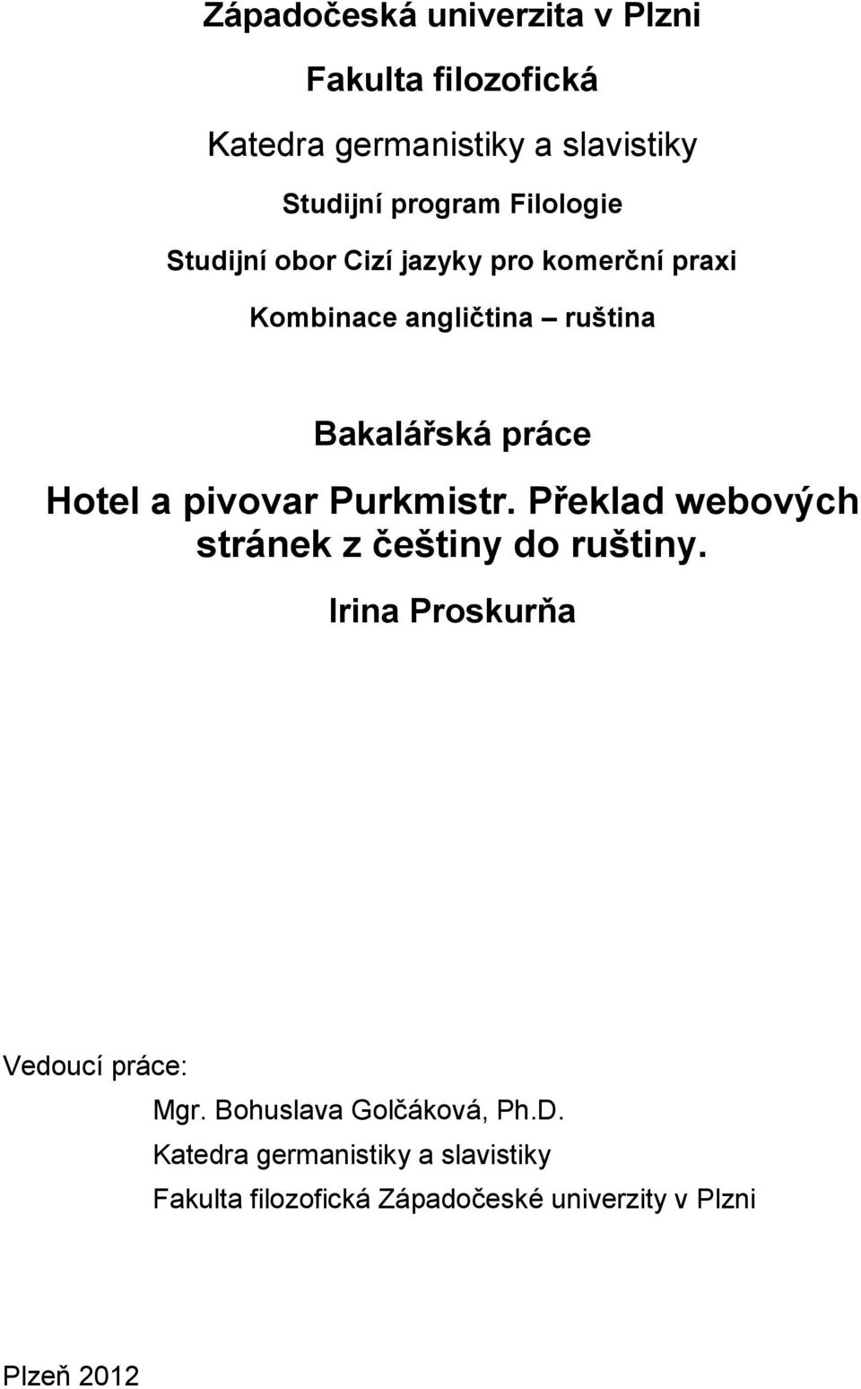 pivovar Purkmistr. Překlad webových stránek z češtiny do ruštiny. Irina Proskurňa Vedoucí práce: Mgr.