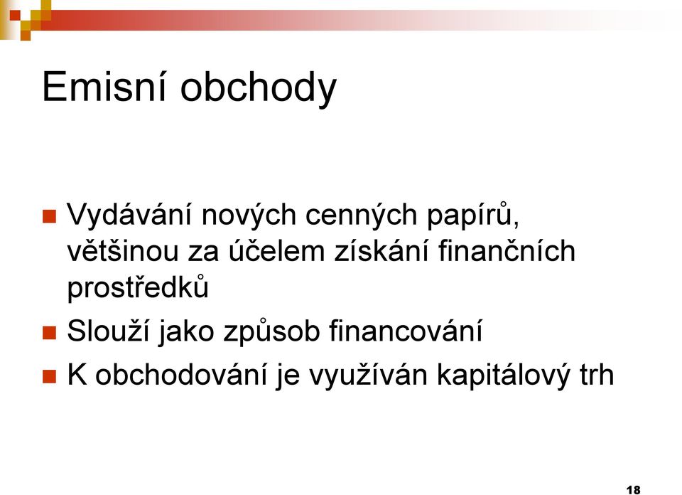 finančních prostředků Slouţí jako způsob