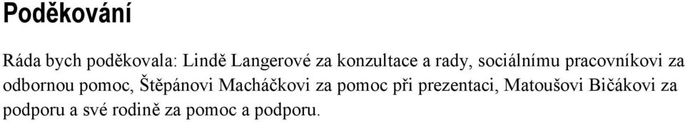 pomoc, Štěpánovi Macháčkovi za pomoc při prezentaci,