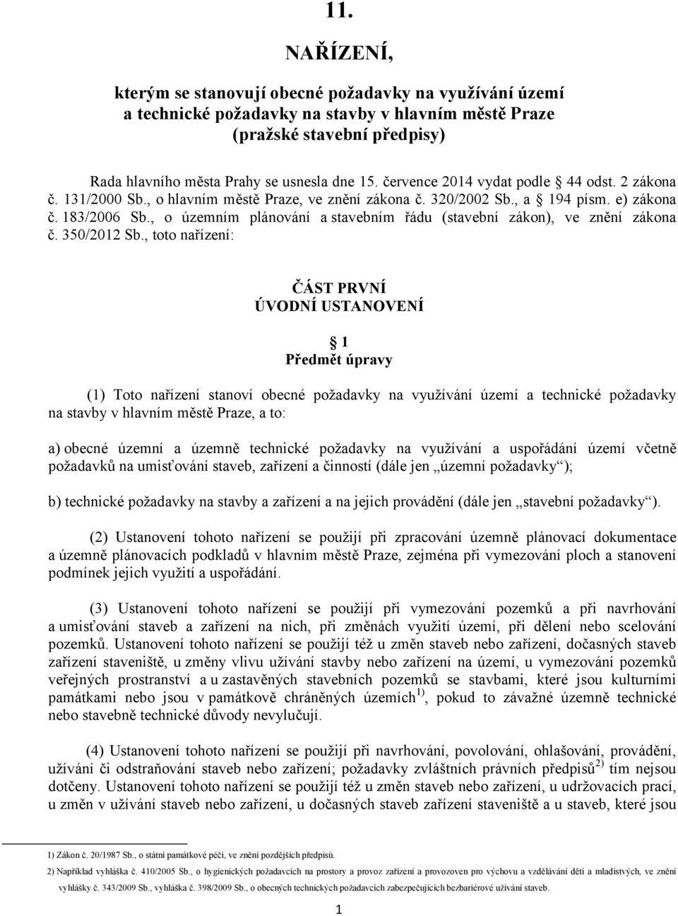 , o územním plánování a stavebním řádu (stavební zákon), ve znění zákona č. 350/2012 Sb.