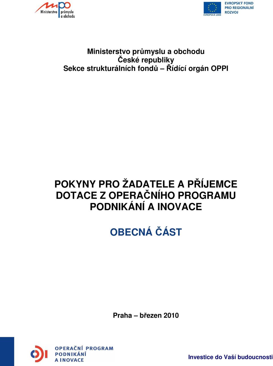 ŽADATELE A PŘÍJEMCE DOTACE Z OPERAČNÍHO PROGRAMU