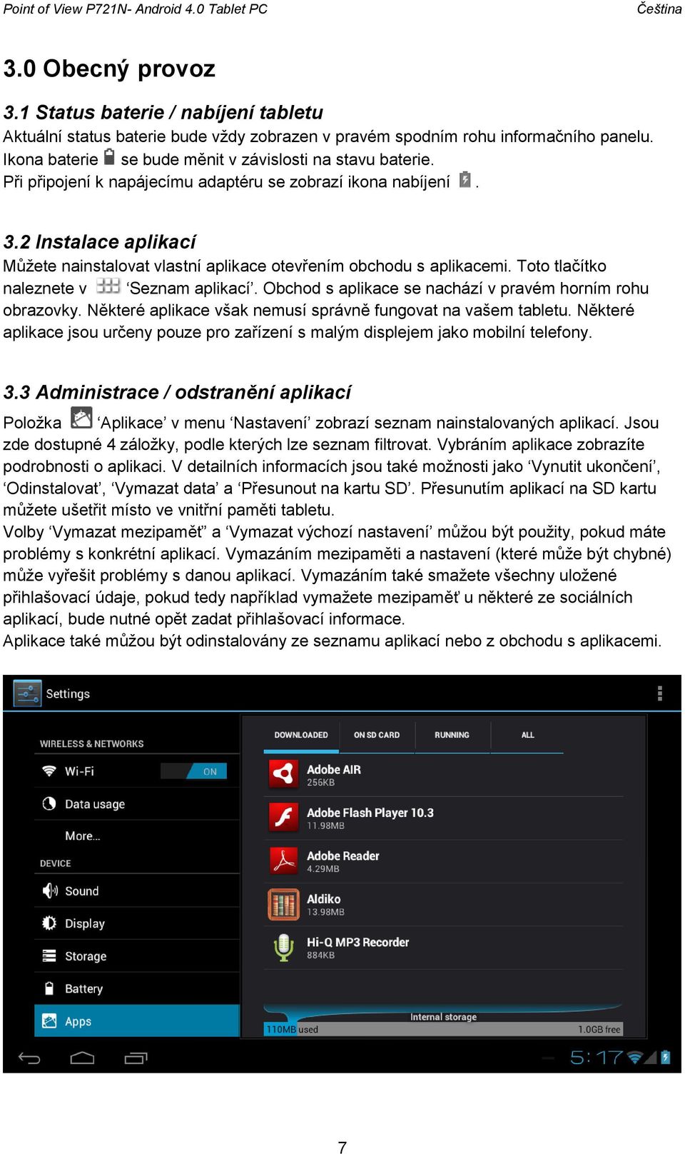 2 Instalace aplikací Můžete nainstalovat vlastní aplikace otevřením obchodu s aplikacemi. Toto tlačítko naleznete v Seznam aplikací. Obchod s aplikace se nachází v pravém horním rohu obrazovky.