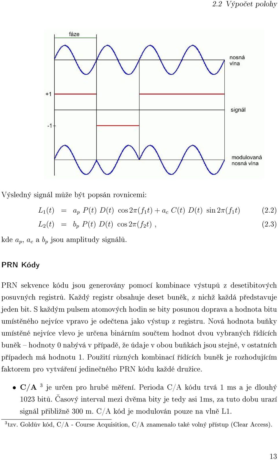 Kaºdý registr obsahuje deset bun k, z nichº kaºdá p edstavuje jeden bit.