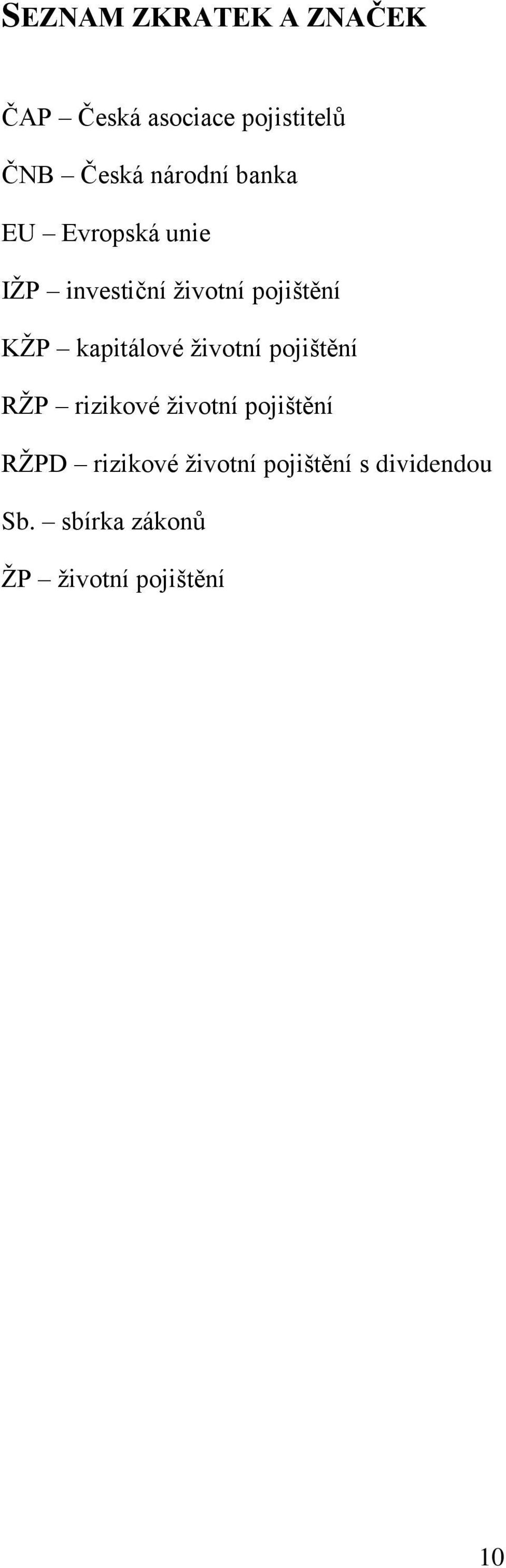 kapitálové životní pojištění RŽP rizikové životní pojištění RŽPD