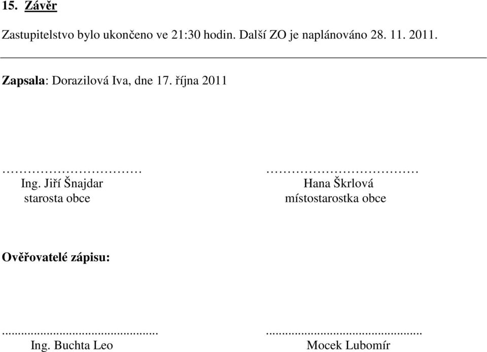 Zapsala: Dorazilová Iva, dne 17. října 2011 Ing.