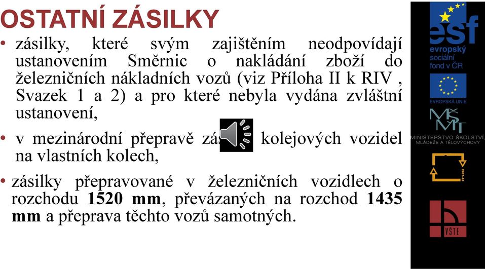 ustanovení, v mezinárodní přepravě zásilky kolejových vozidel na vlastních kolech, zásilky přepravované