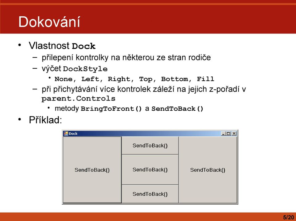 Fill při přichytávání více kontrolek záleží na jejich z-pořadí