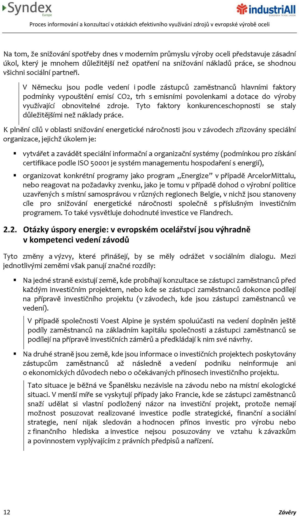 Tyto faktory konkurenceschopnosti se staly důležitějšími než náklady práce.