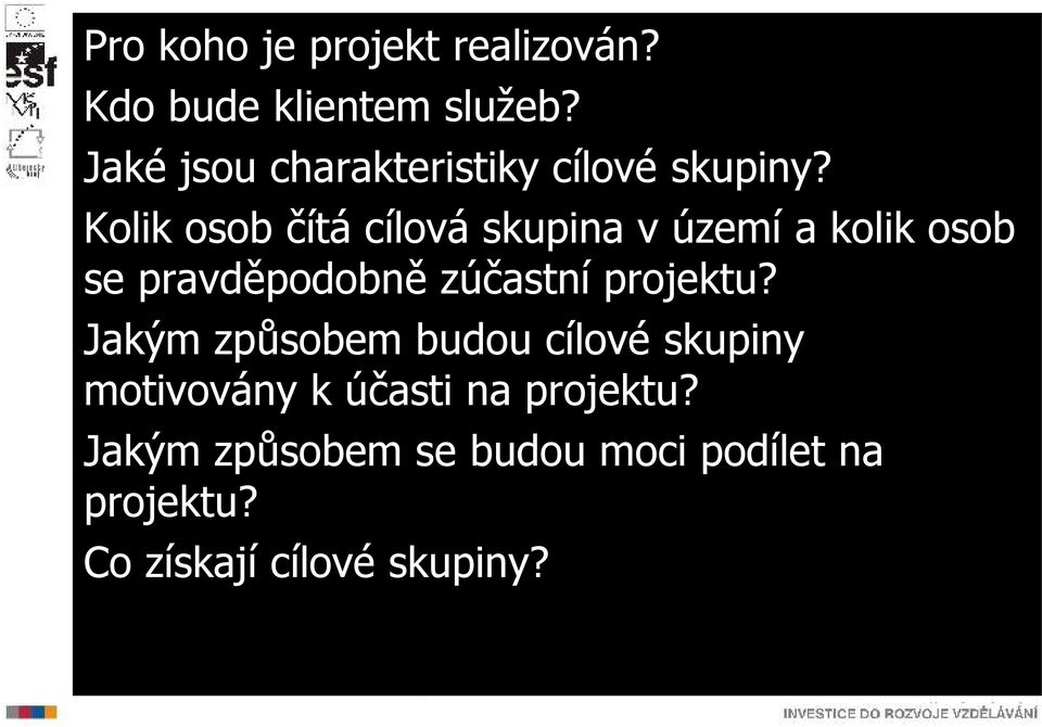 Kolik osob čítá cílová skupina v území a kolik osob se pravděpodobně zúčastní