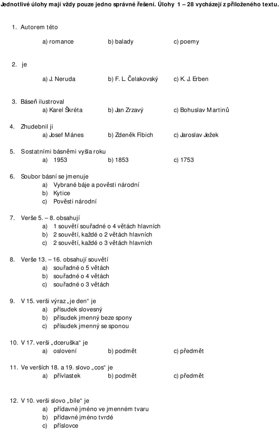 Soubor básní se jmenuje a) Vybrané báje a pov sti národní b) Kytice c) Pov sti národní 7. Verše 5. 8.