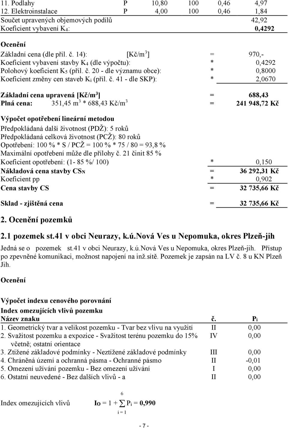 20 - dle významu obce): * 0,8000 Koeficient změny cen staveb Ki (příl. č.