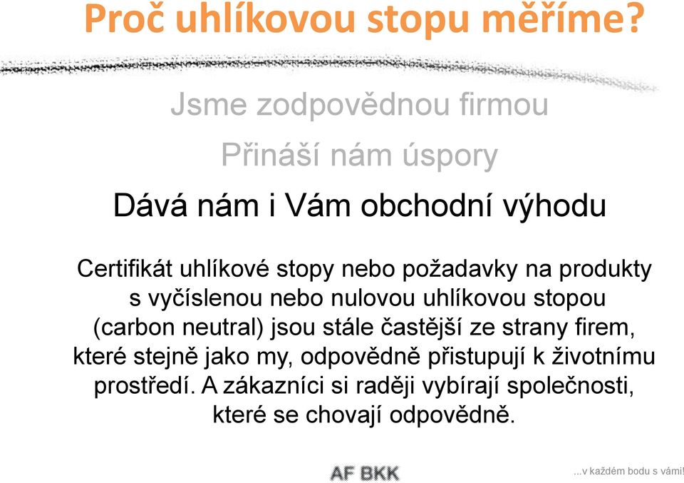 stopy nebo požadavky na produkty s vyčíslenou nebo nulovou uhlíkovou stopou (carbon neutral) jsou