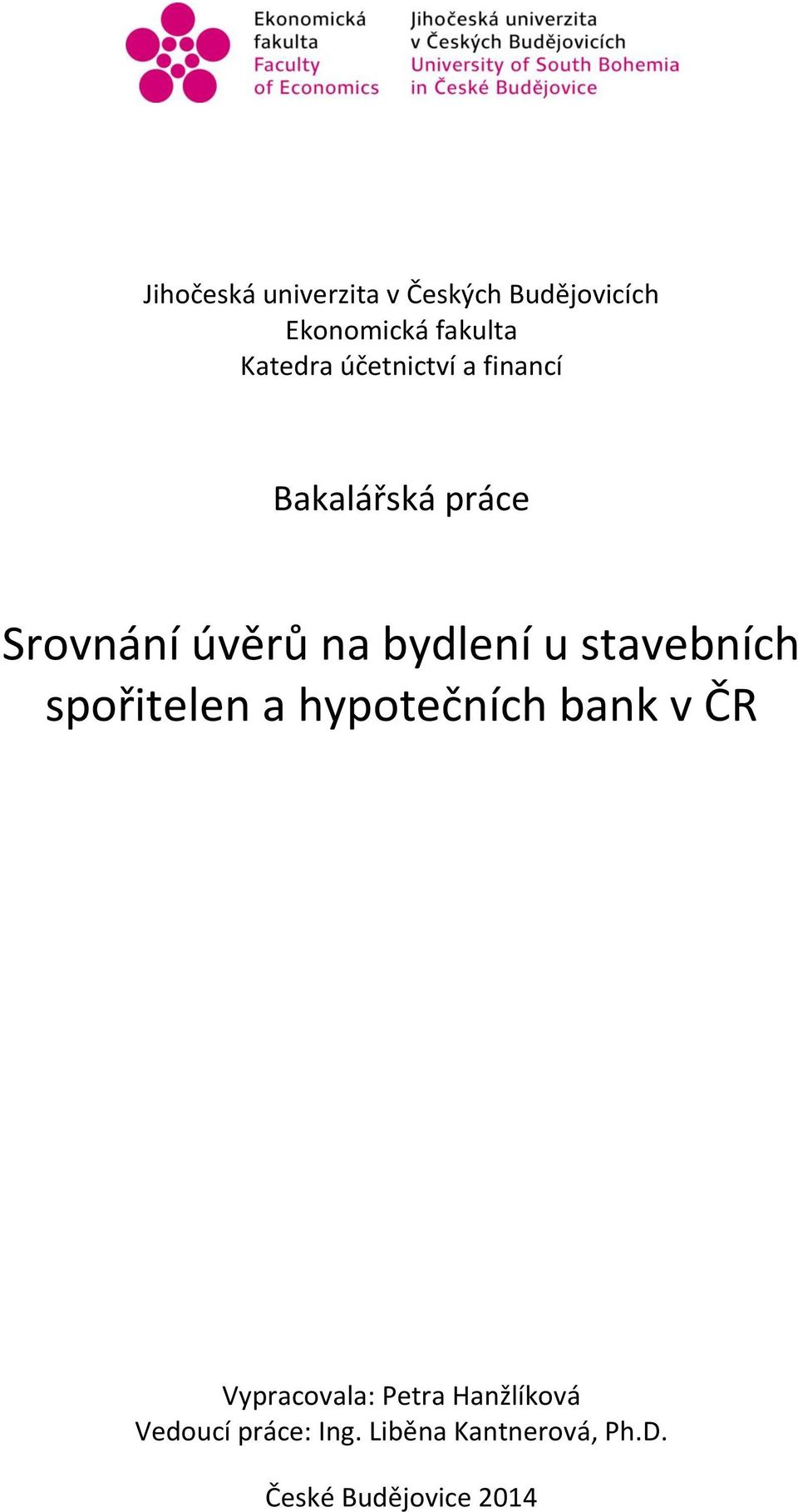 bydlení u stavebních spořitelen a hypotečních bank v ČR Vypracovala: