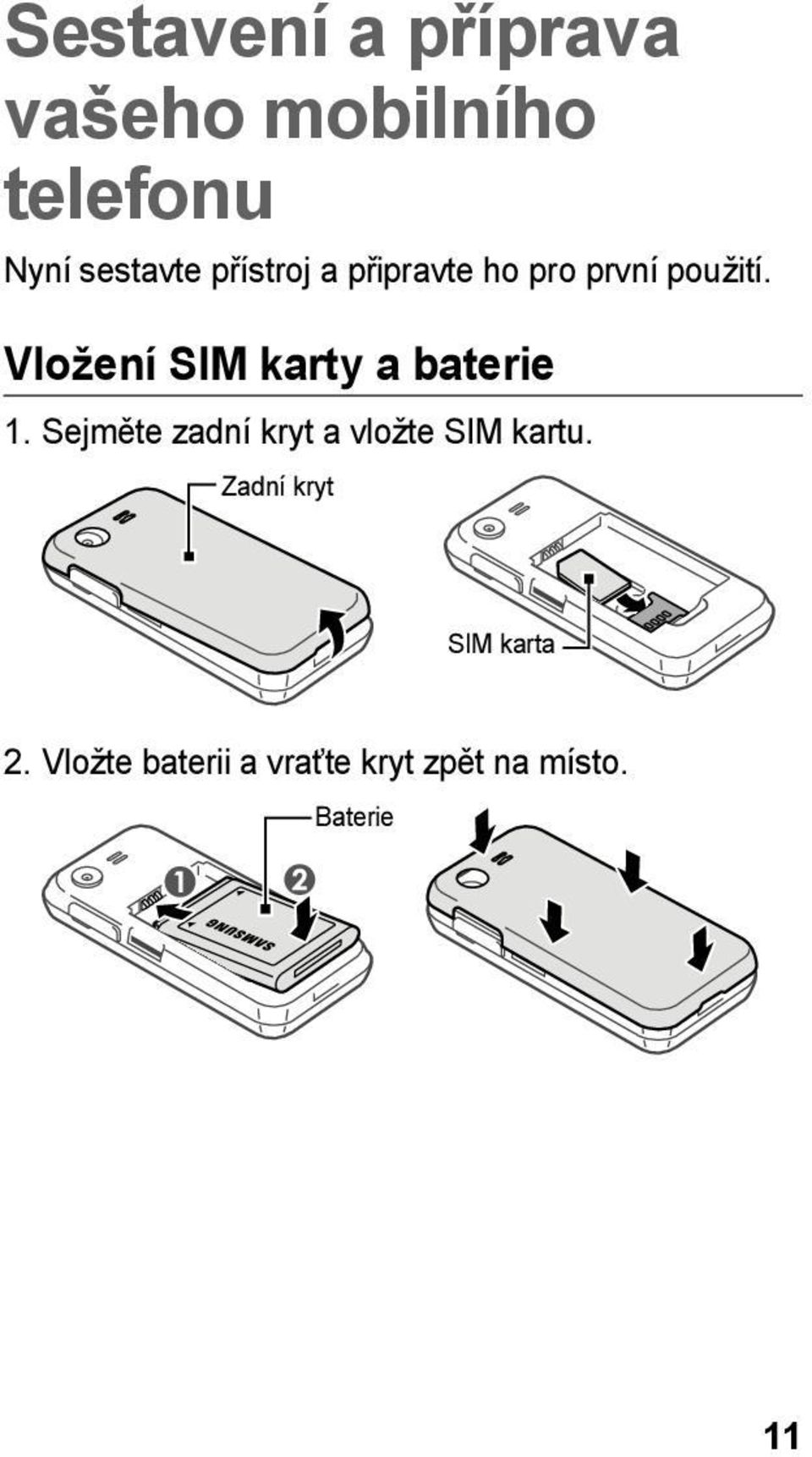 Vložení SIM karty a baterie 1.