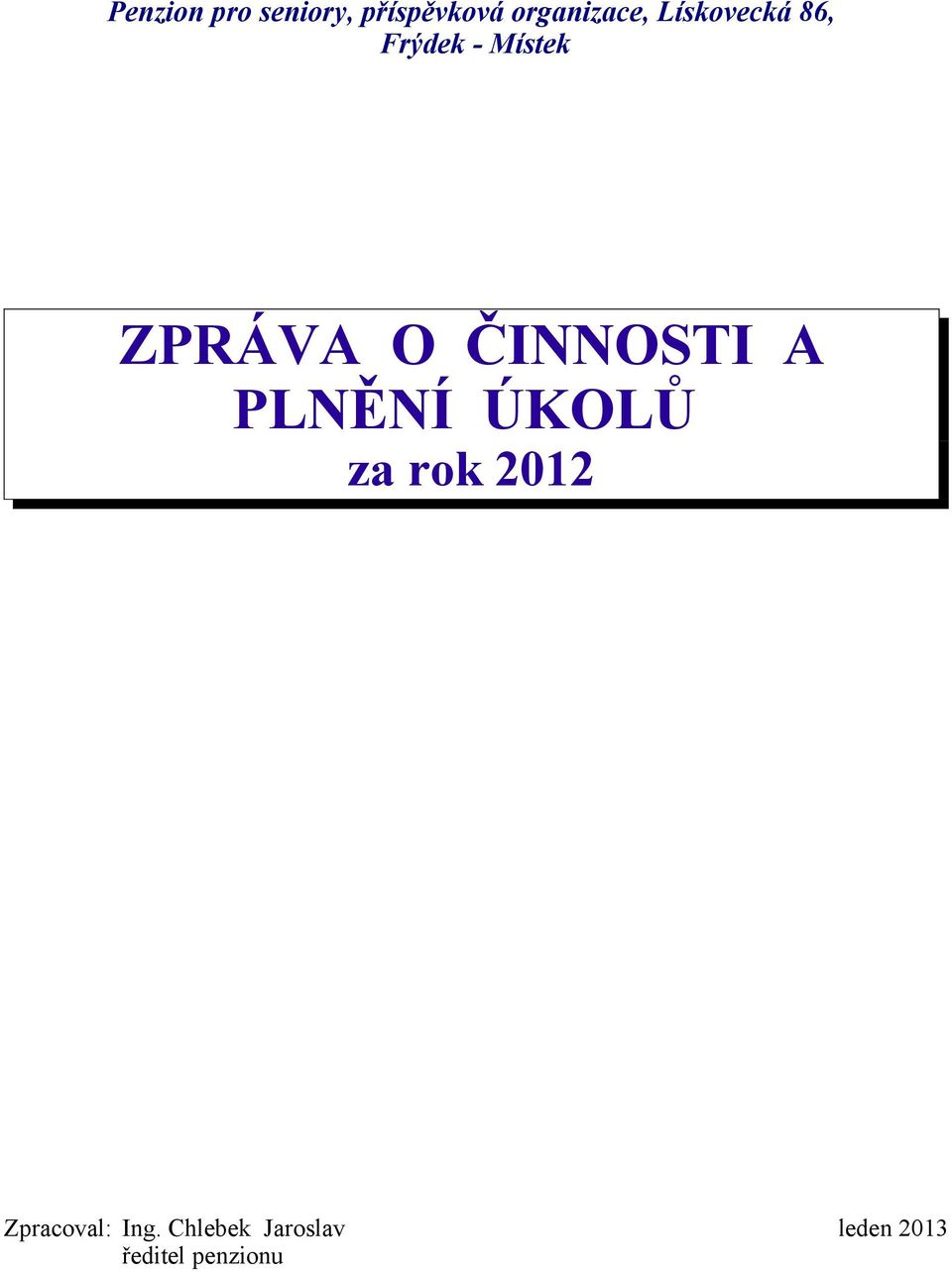 ČINNOSTI A PLNĚNÍ ÚKOLŮ za rok 2012