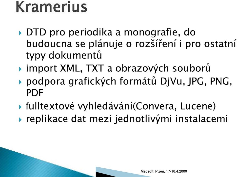 obrazových souborů podpora grafických formátů DjVu, JPG, PNG, PDF