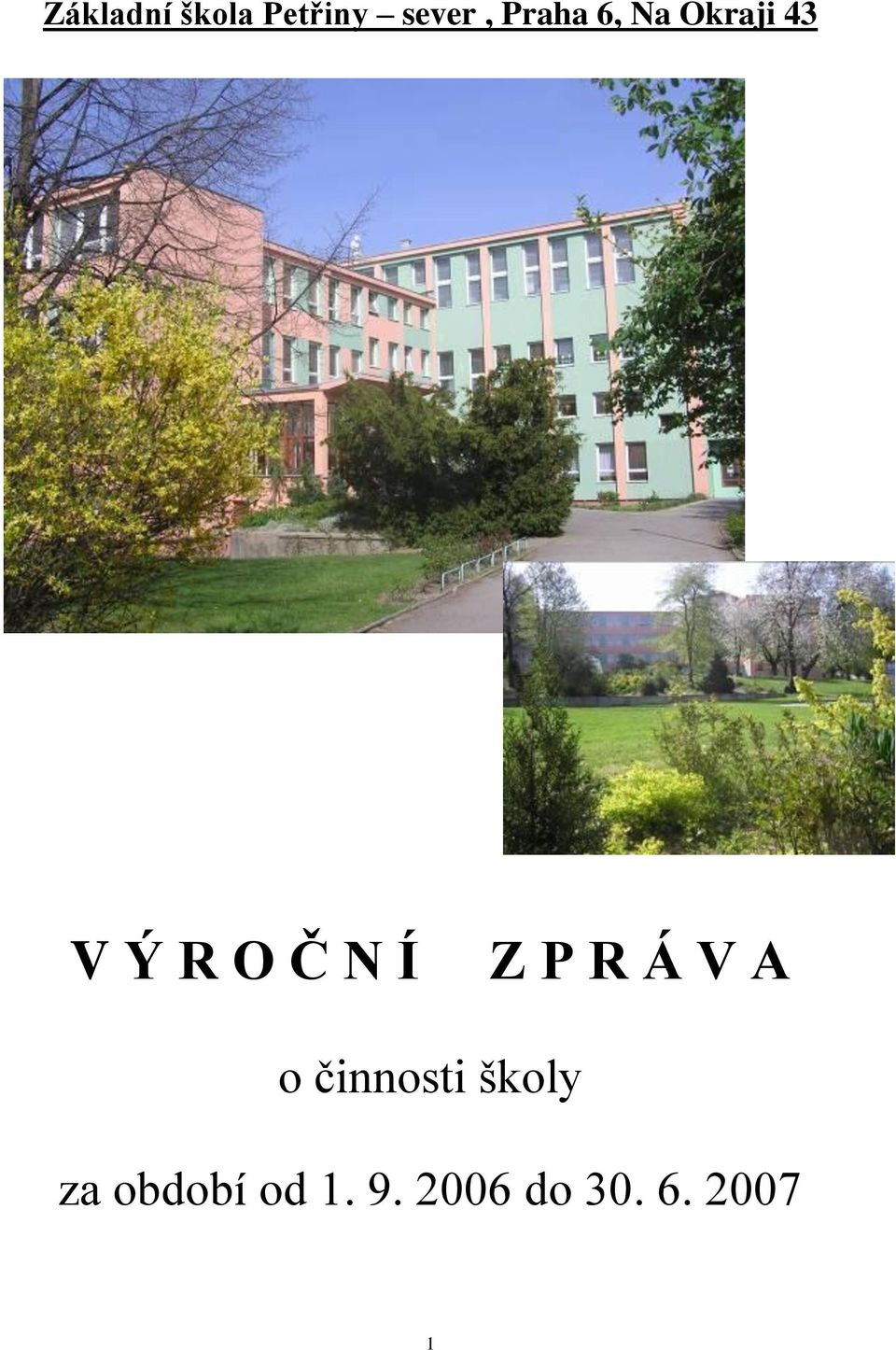 Í Z P R Á V A o činnosti školy za