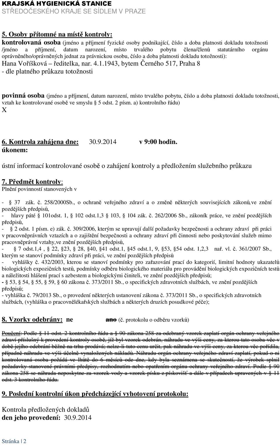 1943, bytem Černého 517, Praha 8 - dle platného průkazu totožnosti povinná osoba (jméno a příjmení, datum narození, místo trvalého pobytu, číslo a doba platnosti dokladu totožnosti, vztah ke