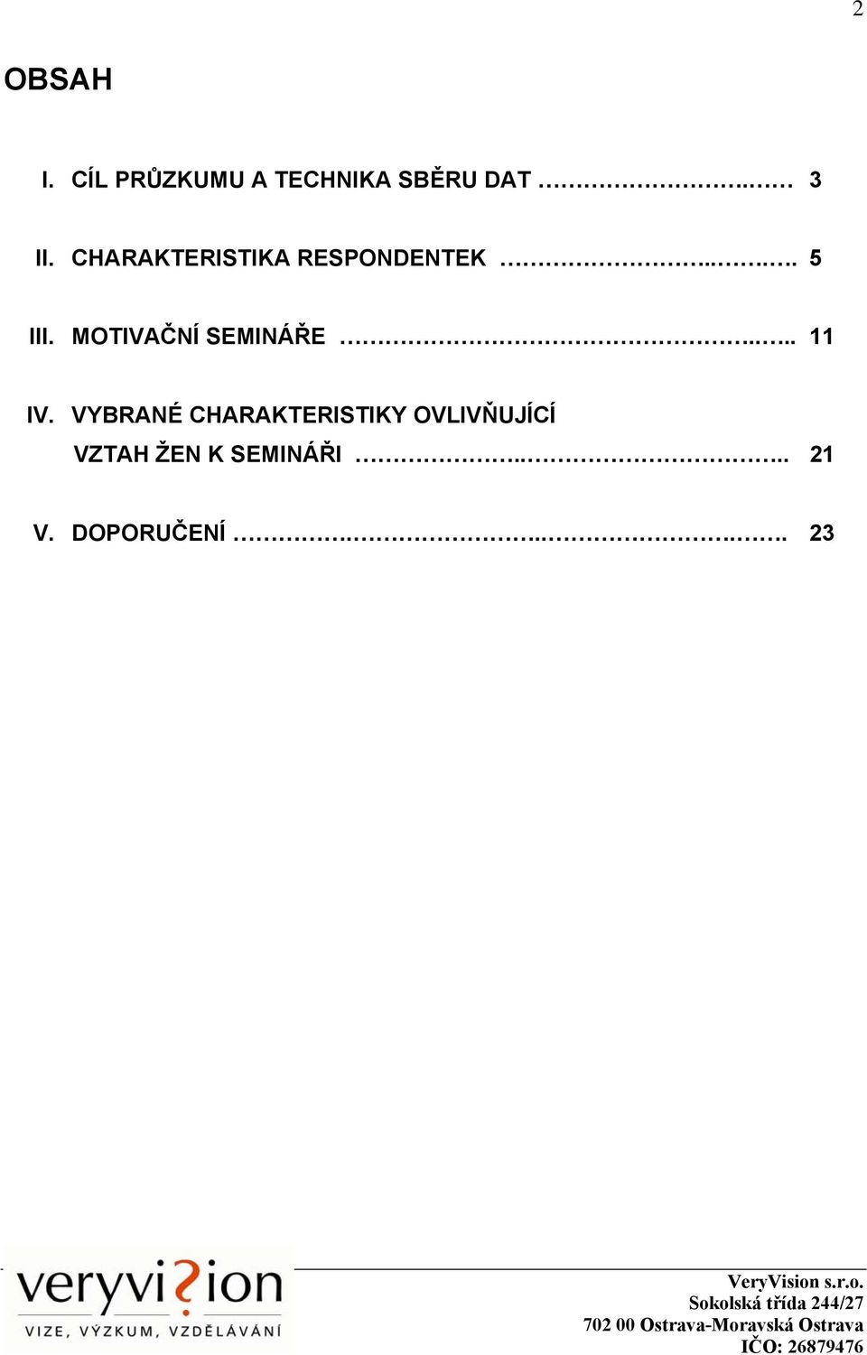 MOTIVAČNÍ SEMINÁŘE.... 11 IV.