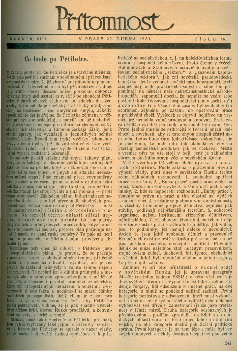 anebo prekonán dokonce který mel nastati až r. 1933po skoncení Petiných oborech však není ani zdaleka dosažen eré publikuje sovetský.