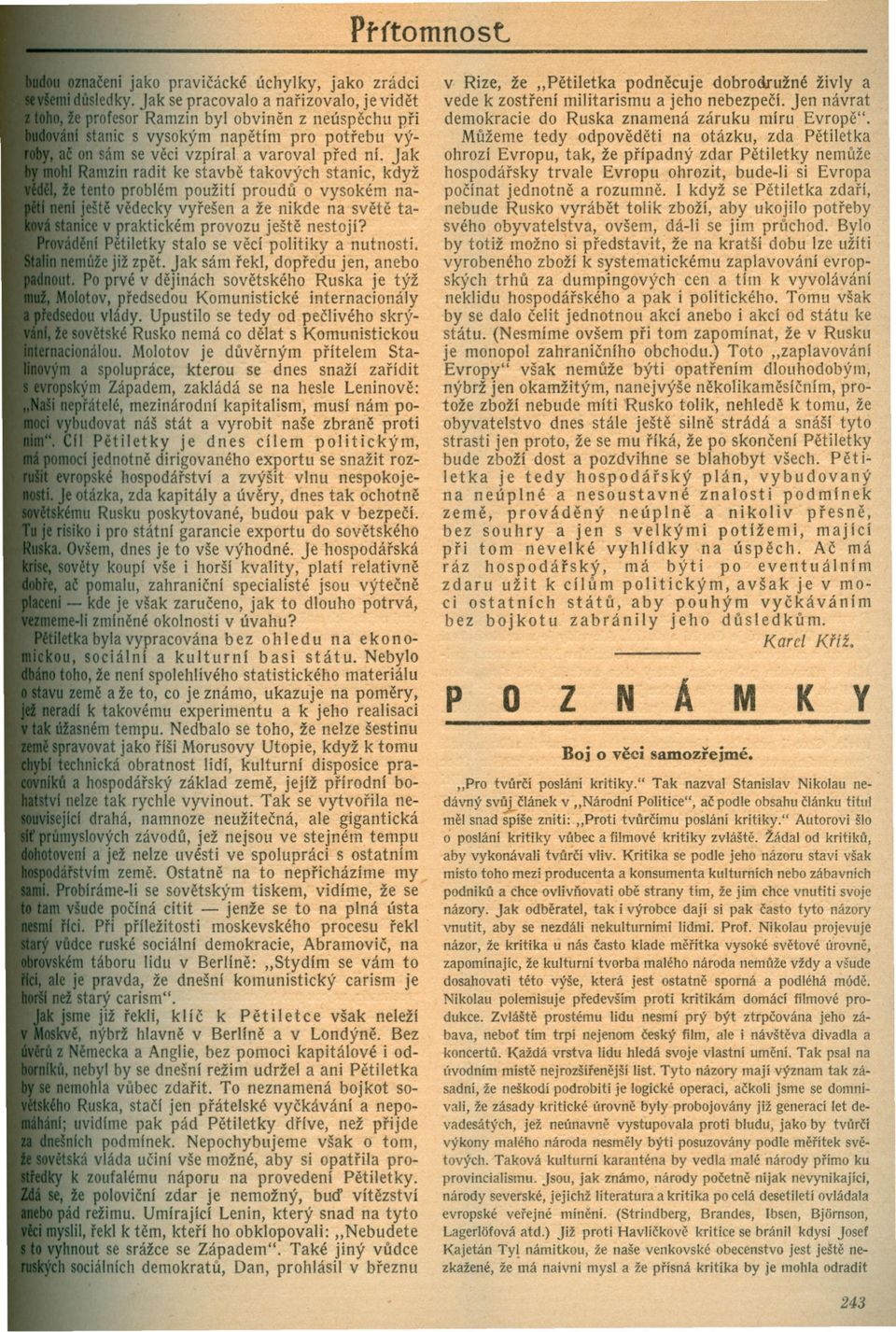 Jak in radit ke stavbe takových stanic, když to problém použití proudu o vysokém nate vedecky vyrešen a že nikde na svete tav praktickém provozu ješte nestojí?