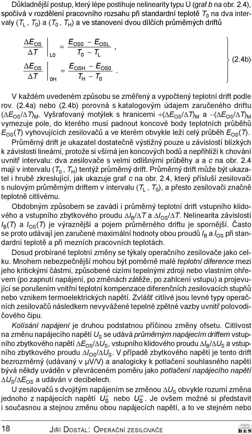 ÃÃÃÃÃÃÃÃÃÃ ÃÃÃÃÃÃÃÃÃÃ µ (2.4b) Ý V každém uvedeném zpùobu e zmìøený a vypoètený teplotní drift podle rov. (2.4a) nebo (2.4b) porovná katalogovým údajem zaruèeného driftu (DE OS /DT) M.