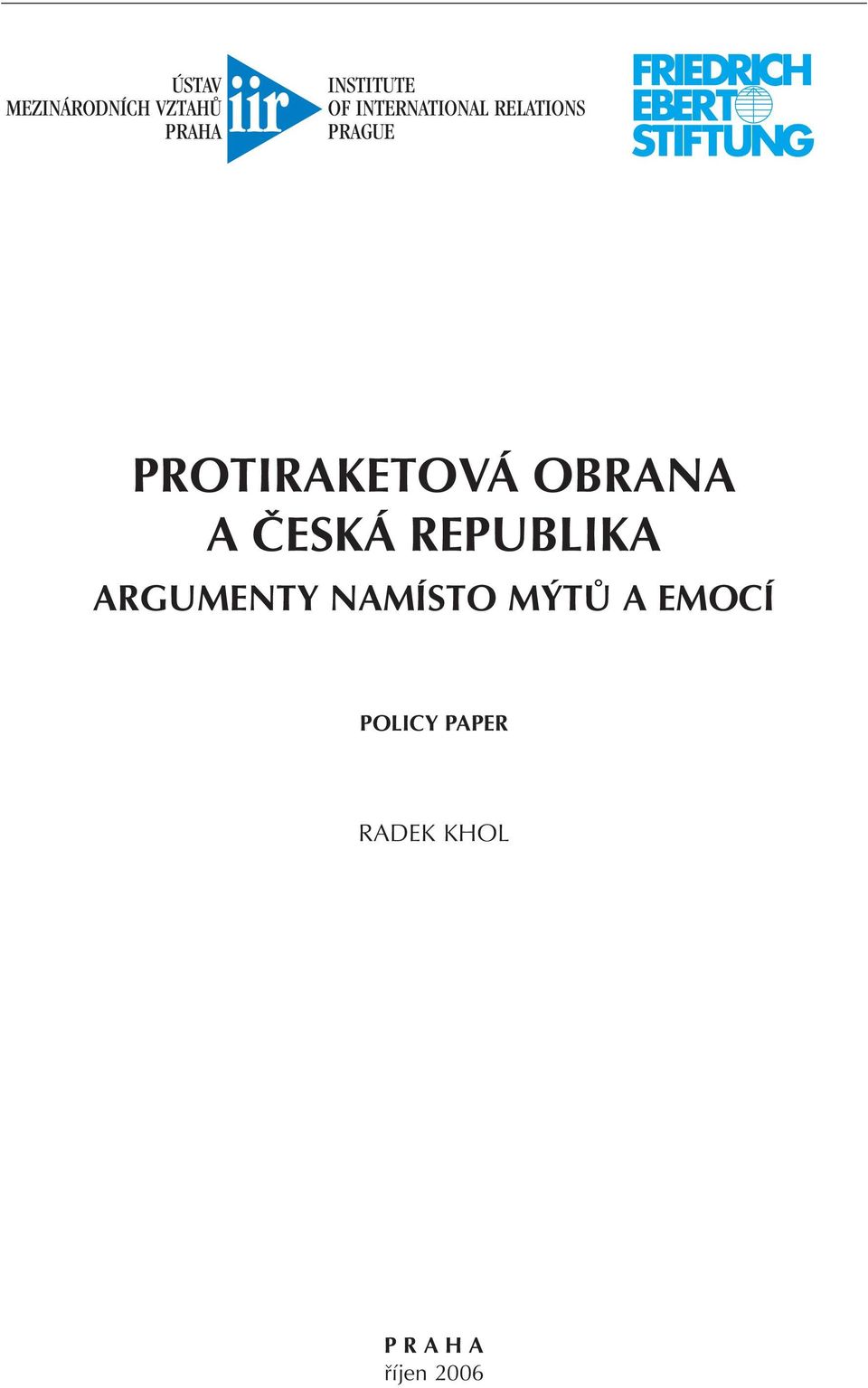 OBRANA A âeská REPUBLIKA ARGUMENTY NAMÍSTO M TÒ