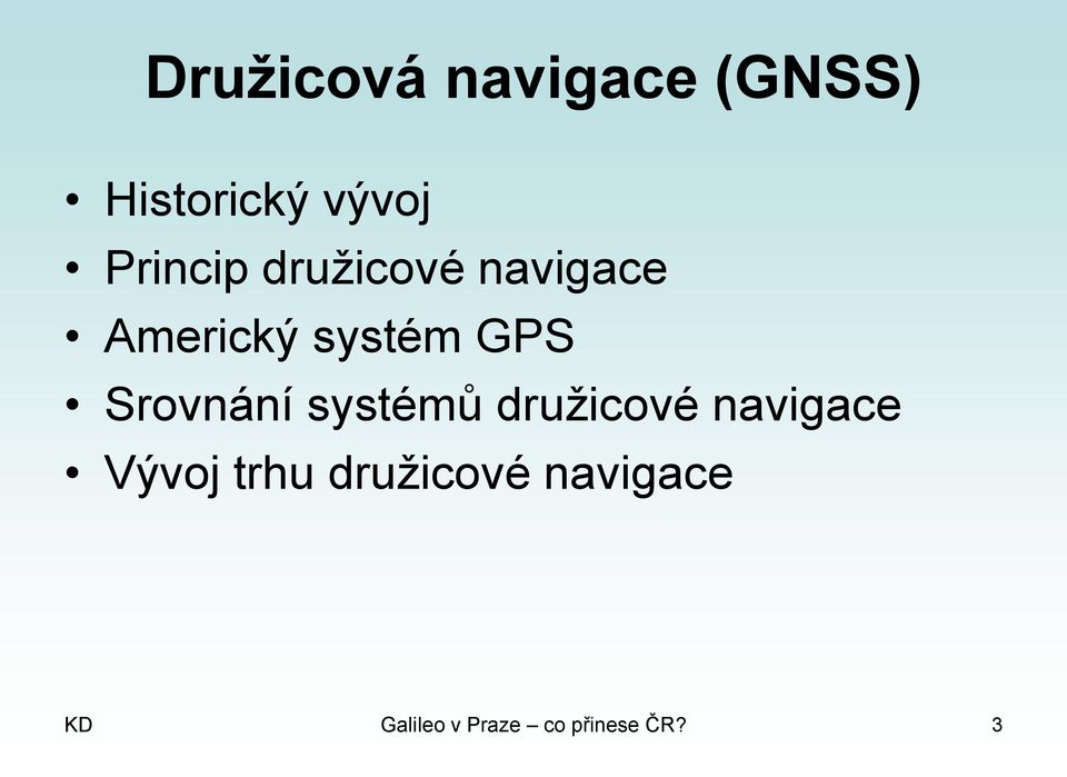 Srovnání systémů družicové navigace Vývoj trhu