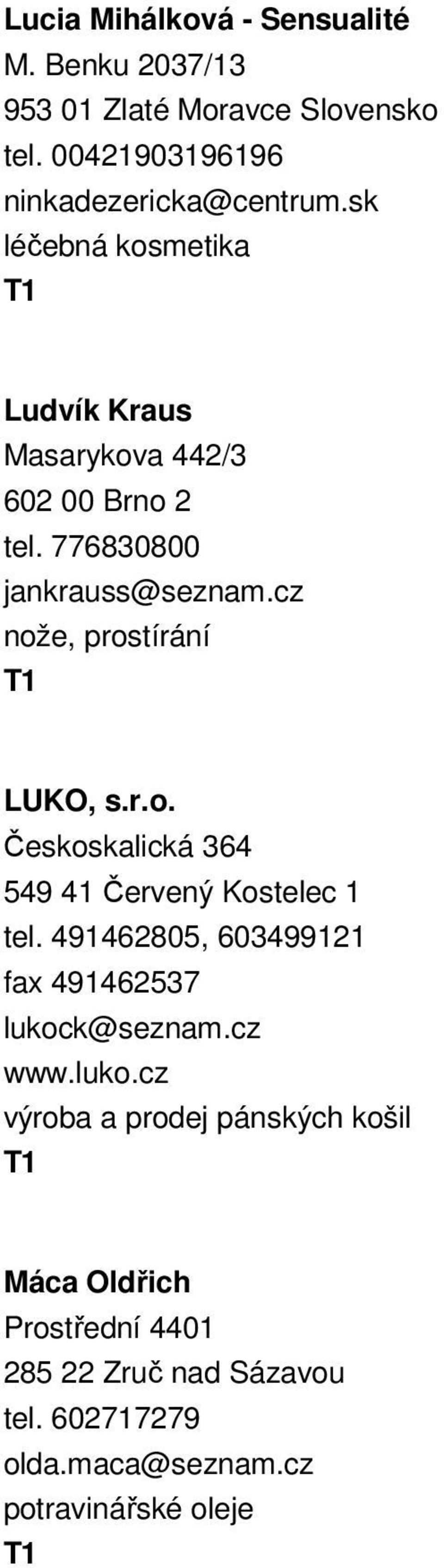 r.o. Českoskalická 364 549 41 Červený Kostelec 1 tel. 491462805, 603499121 fax 491462537 lukoc