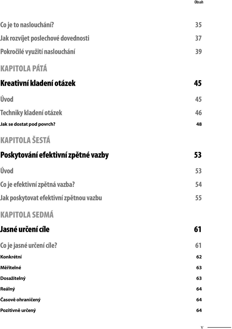 Techniky kladení otázek 46 Jak se dostat pod povrch?