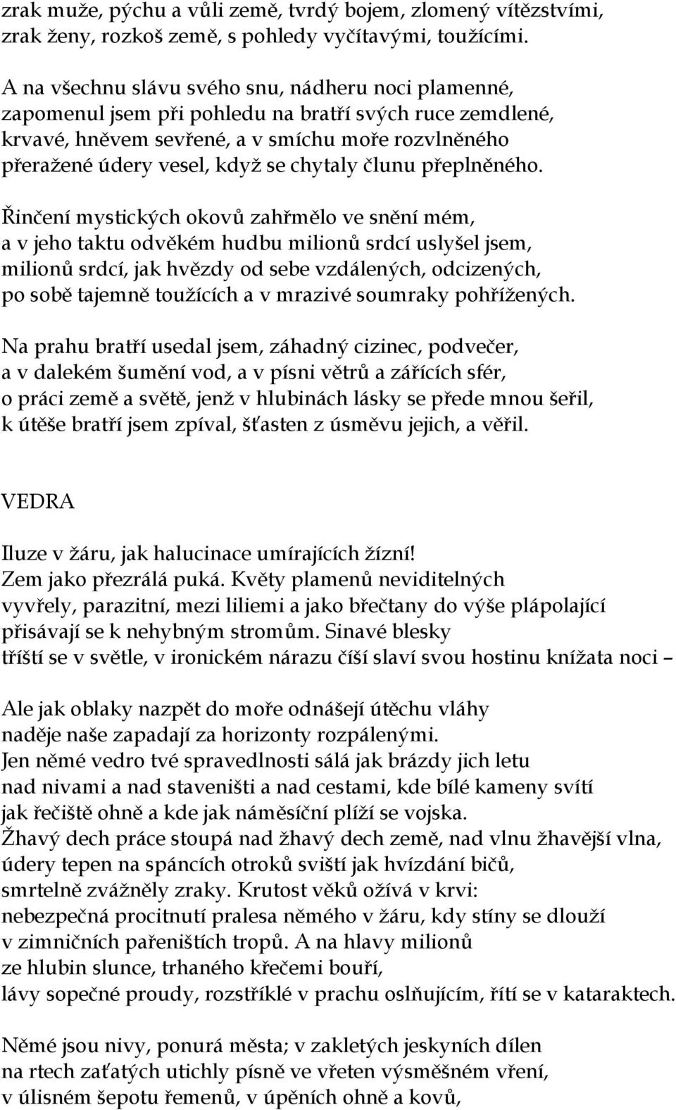 chytaly člunu přeplněného.