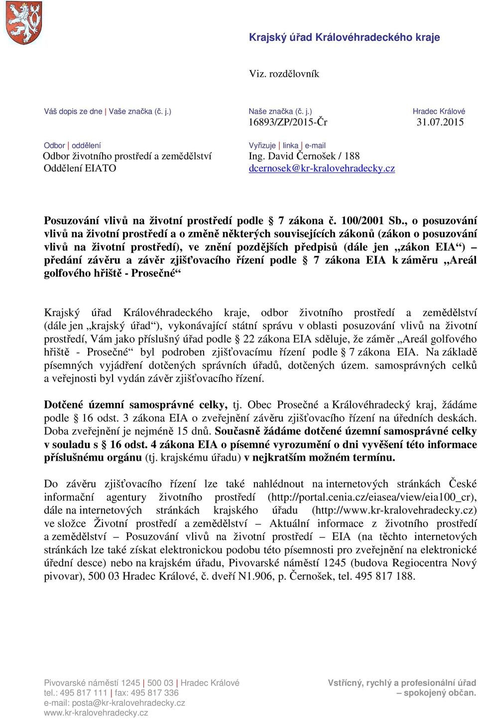 cz Posuzování vlivů na životní prostředí podle 7 zákona č. 100/2001 Sb.