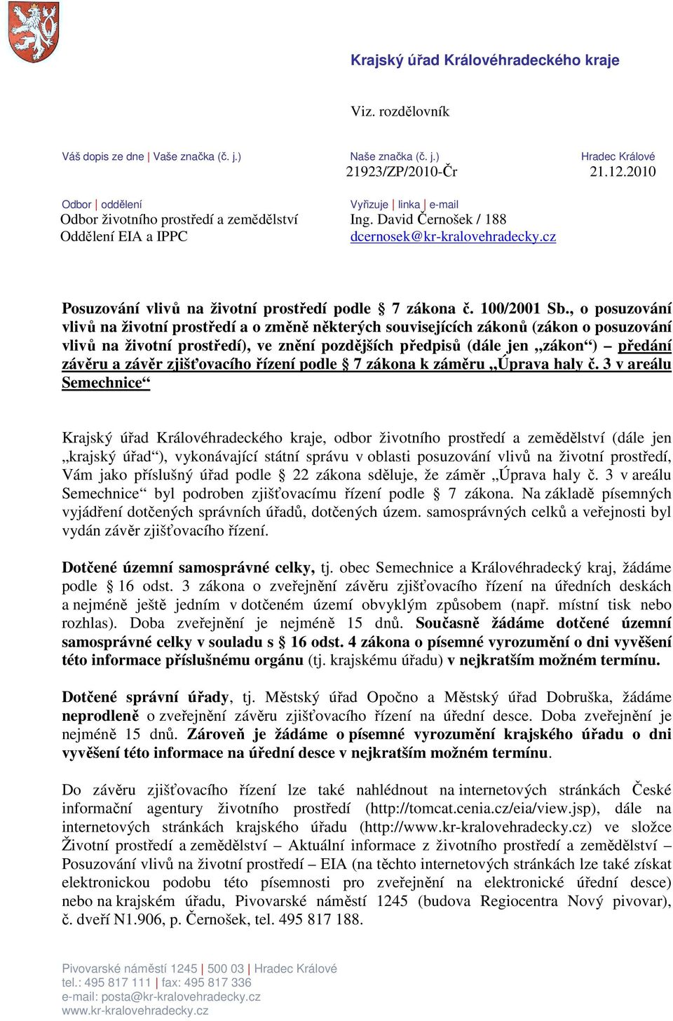 cz Posuzování vlivů na životní prostředí podle 7 zákona č. 100/2001 Sb.