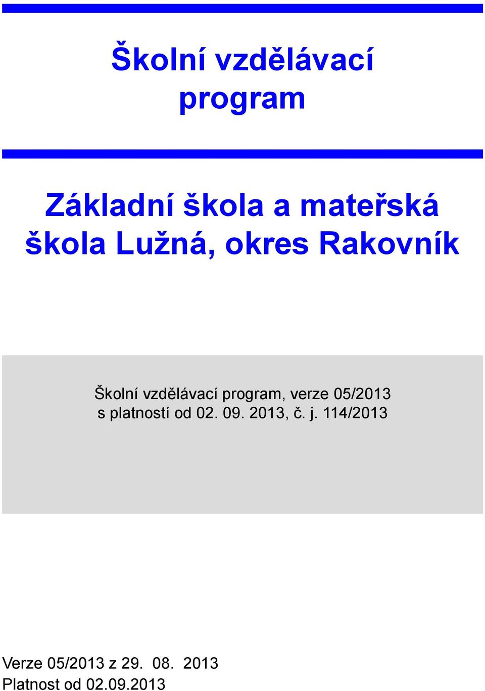 program, verze 05/2013 s platností od 02. 09. 2013, č.