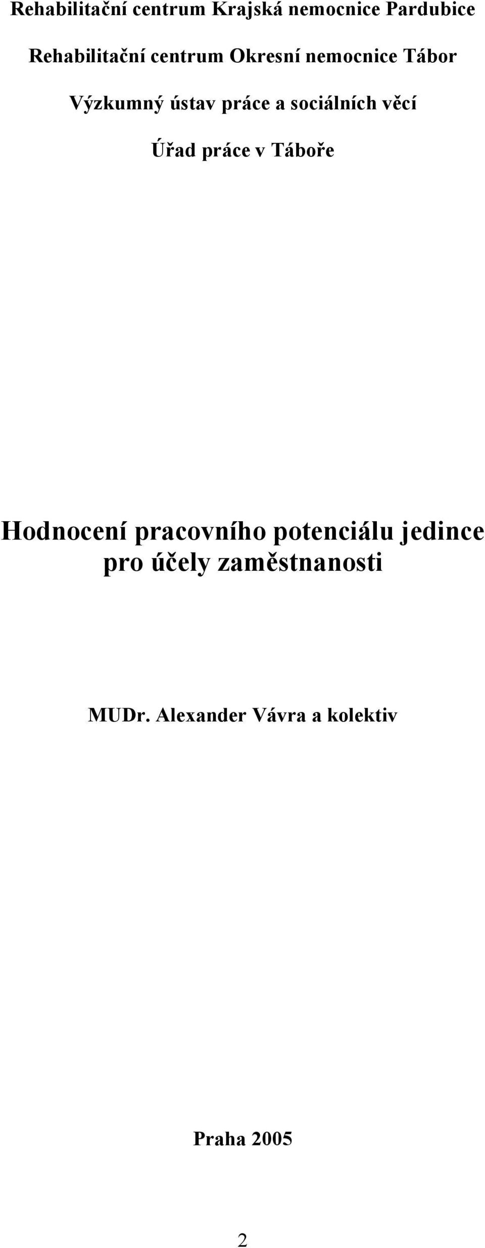 věcí Úřad práce v Táboře Hodnocení pracovního potenciálu jedince