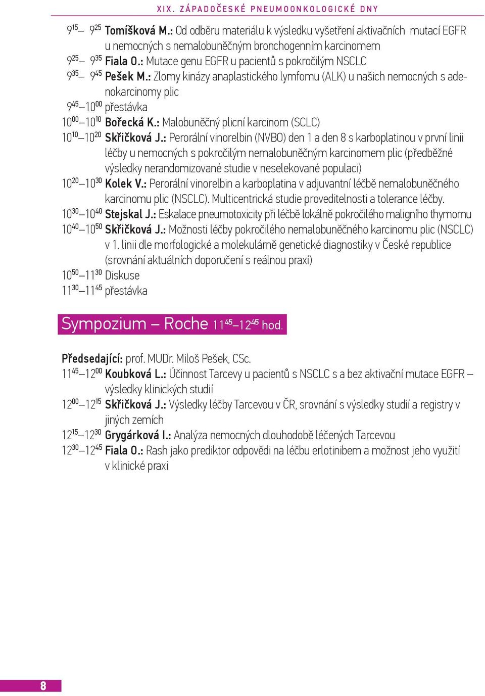 : Malobuněčný plicní karcinom (SCLC) 10¹⁰ 10²⁰ Skřičková J.