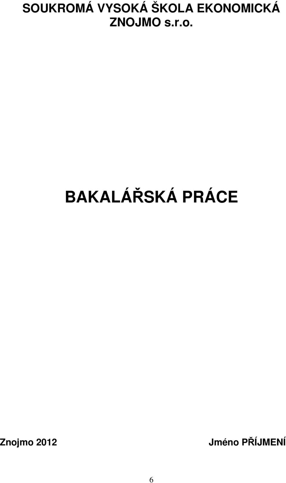 o. BAKALÁŘSKÁ PRÁCE