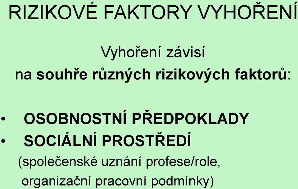 PŘEDPOKLADY SOCIÁLNÍ PROSTŘEDÍ (společenské