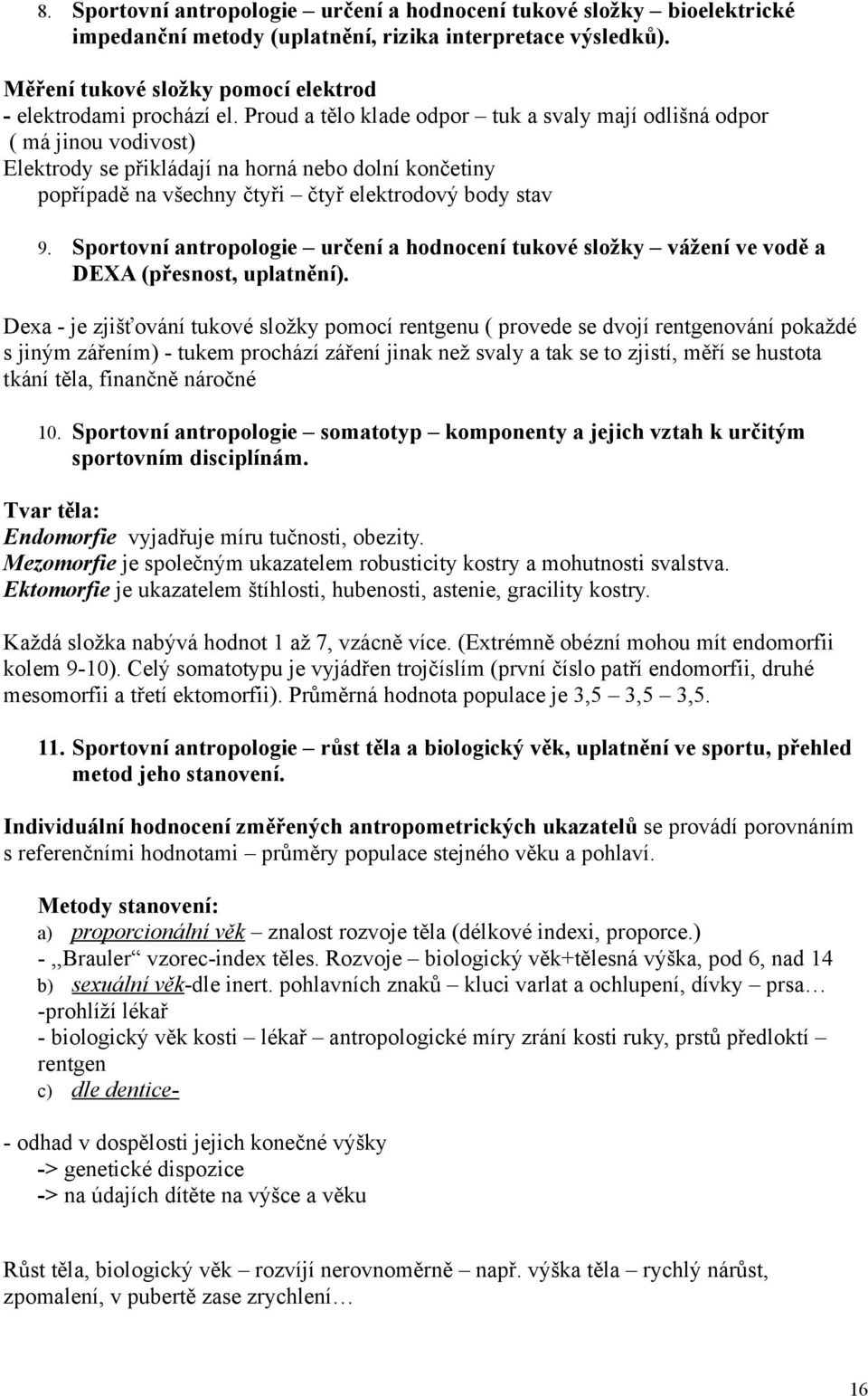 Sportovní antropologie určení a hodnocení tukové složky vážení ve vodě a DEXA (přesnost, uplatnění).