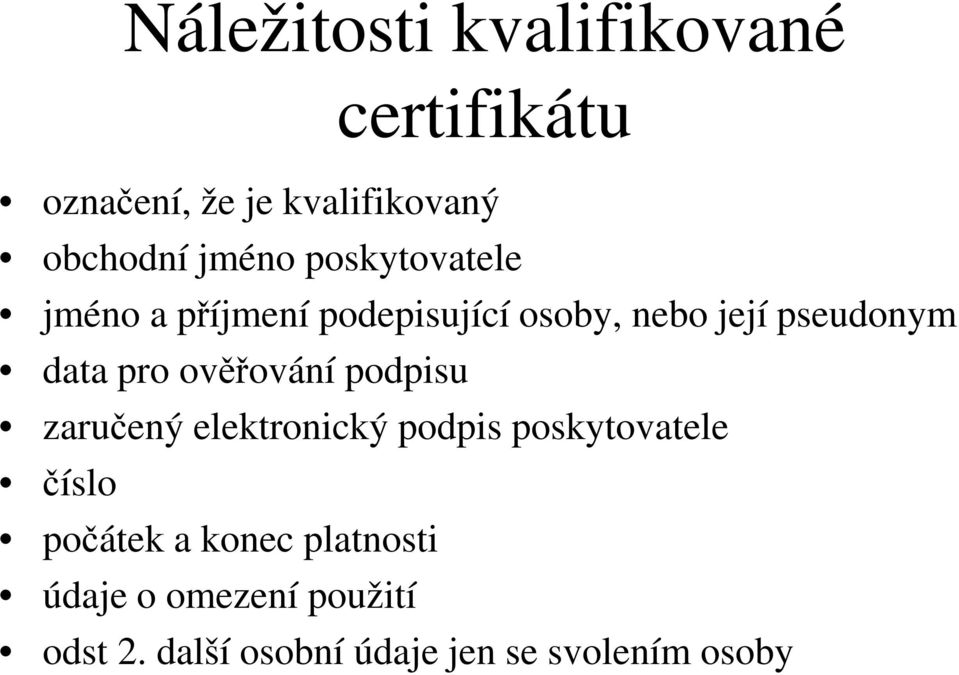 pro ověřování podpisu zaručený elektronický podpis poskytovatele číslo počátek a