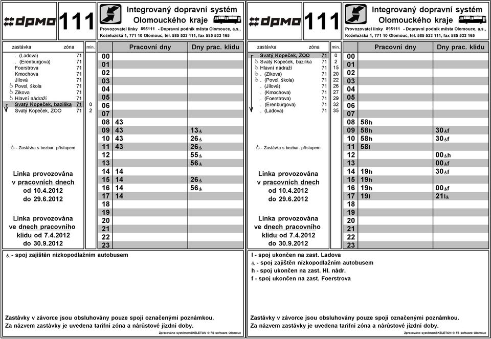 (Povel, škola) 1. (Jílová) 1. (Kmochova) 1. (Foerstrova) 1 od.4. do 9.. klidu od.