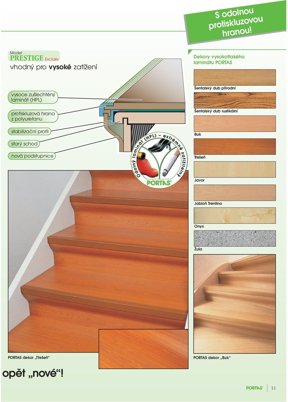 zušlechtěný laminát (HPL) protiskluzová hrana z polyuretanu stabilizační profil Šentalský dub