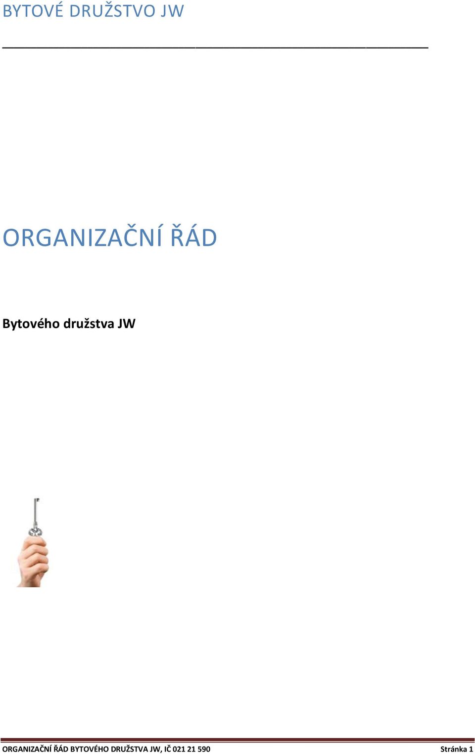 družstva JW ORGANIZAČNÍ ŘÁD