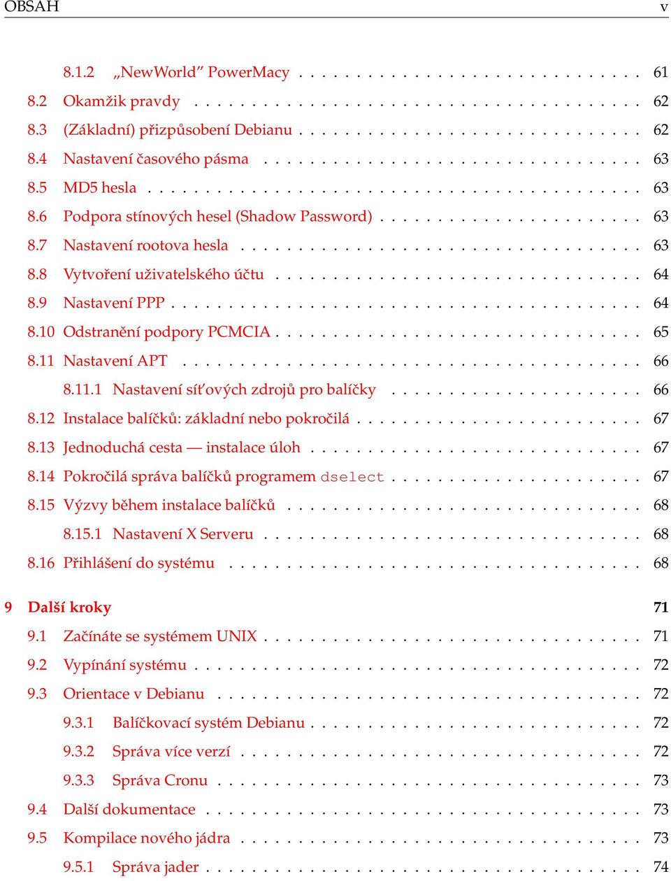 .................................. 63 8.8 Vytvoření uživatelského účtu................................ 64 8.9 Nastavení PPP......................................... 64 8.10 Odstranění podpory PCMCIA.