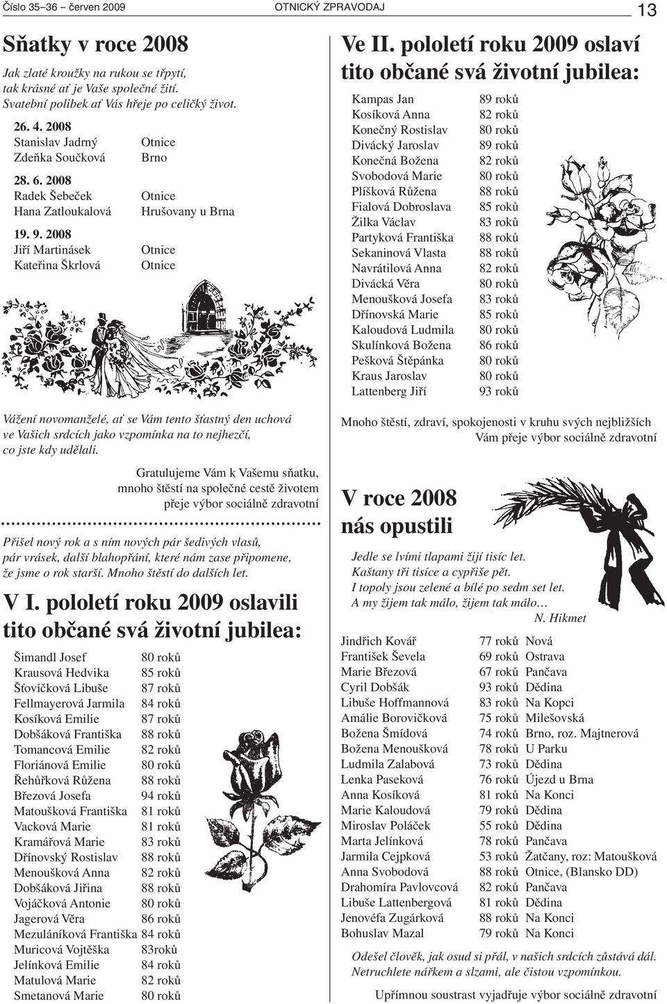 2008 Jiří Martinásek Otnice Kateřina Škrlová Otnice OTNICKÝ ZPRAVODAJ Ve II.