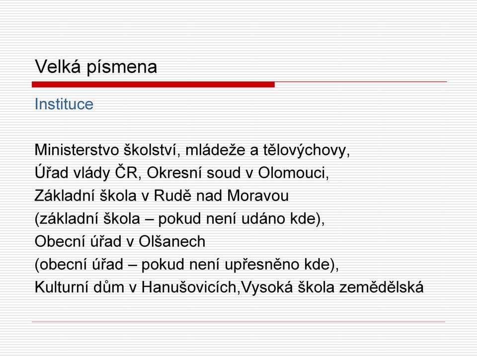 (základní škola pokud není udáno kde), Obecní úřad v Olšanech (obecní úřad